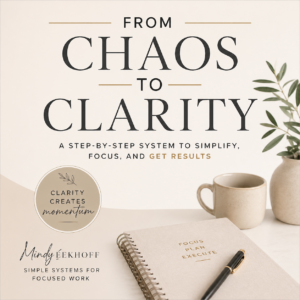 From Chaos to Clarity: A Simple System to Organize Your Work and Focus on What Matters
